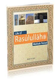 LIFE OF RASULULLAH S MAKKAH PERIOD BY H NURI