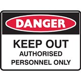 BRADY DANGER SIGN KEEP OUT AUTHORISED PERSONNEL ONLY 450 X 300MM POLYPROPYLENE